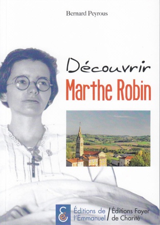 DECOUVRIR MARTHE ROBIN