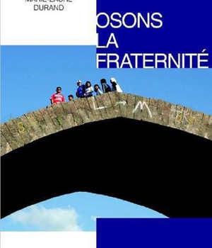 OSONS LA FRATERNITE