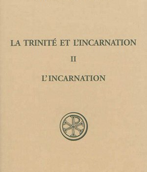 SC 574 LA TRINITE ET L'INCARNATION - TOME 2 L'INCARNATION