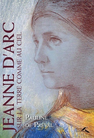 JEANNE D'ARC - SUR LA TERRE COMME AU CIEL
