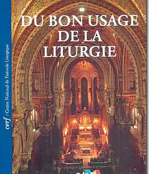 DU BON USAGE DE LA LITURGIE
