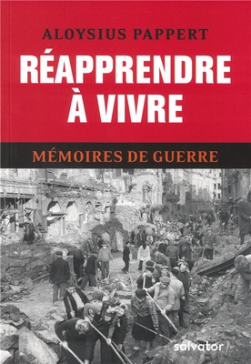 REAPPRENDRE A VIVRE - MEMOIRES DE GUERRE