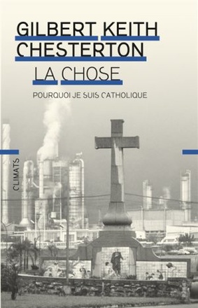 LA CHOSE - POURQUOI JE SUIS CATHOLIQUE