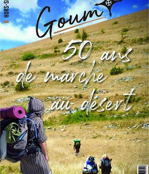 GOUM, 50 ANS DE MARCHE AU DESERT - HORS-SERIE L'HOMME NOUVEAU N 40