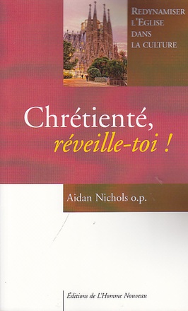 CHRETIENTE, REVEILLE-TOI ! - REDYNAMISER L'EGLISE DANS LA CULTURE