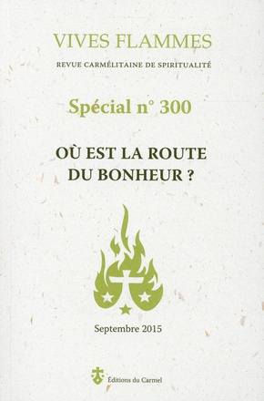 VIVES FLAMES - NUMERO 300 OU EST LA ROUTE DU BONHEUR ?
