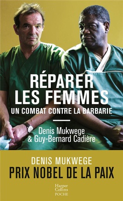 REPARER LES FEMMES - UN COMBAT CONTRE LA BARBARIE
