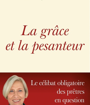 LA GRACE ET LA PESANTEUR - LE CELIBAT OBLIGATOIRE DES PRETRES EN QUESTION