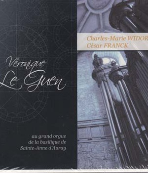 TROIS CHORALS - 4EME SYMPHONIE DE WIDOR - VERONIQUE LE GUEN - CD - ORGUE SAINTE ANNE AURAY