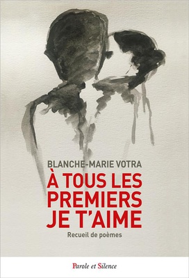 A TOUS LES PREMIERS "JE T'AIME" - RECUEIL