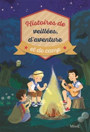HISTOIRES DE VEILLEES, D'AVENTURE ET DE CAMP