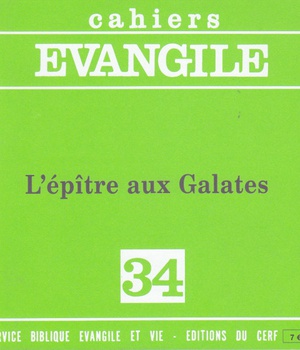 CAHIERS EVANGILE NUMERO 34 L'EPITRE AUX GALATES