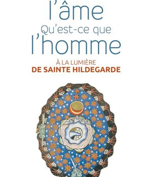 QUEST CE QUE LAME, QUEST CE QUE LHOMME - A LA LUMIERE D'HILDEGARDE DE BINGEN