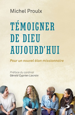 TEMOIGNER DE DIEU AUJOURD'HUI - POUR UN NOUVEL ELAN MISSIONNAIRE