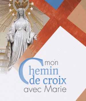 MON CHEMIN DE CROIX AVEC MARIE