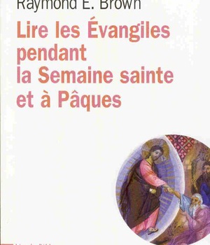 LIRE LES EVANGILE PENDANT LA SEMAINE SAINTE ET A PAQUES