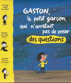 GASTON LE PETIT GARCON QUI N ARRETAIT PAS DE POSER QUESTION . ED10