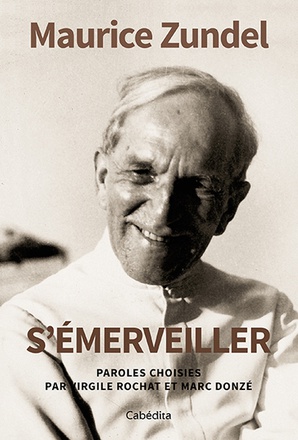 S'EMERVEILLER - PAROLES CHOISIES PAR VIRGILE ROCHAT ET MARC DONZE