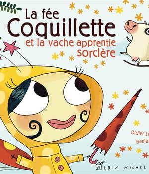LA FEE COQUILLETTE ET LA VACHE APPRENTIE SORCIERE