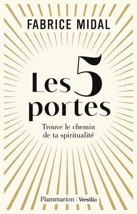 LES 5 PORTES - TROUVE LE CHEMIN DE TA SPIRITUALITE