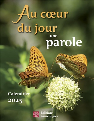AU COEUR DU JOUR UNE PAROLE - CALENDRIER 2025