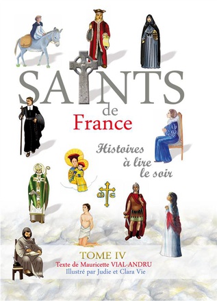 SAINTS DE FRANCE TOME 4 - HISTOIRES A LIRE LE SOIR