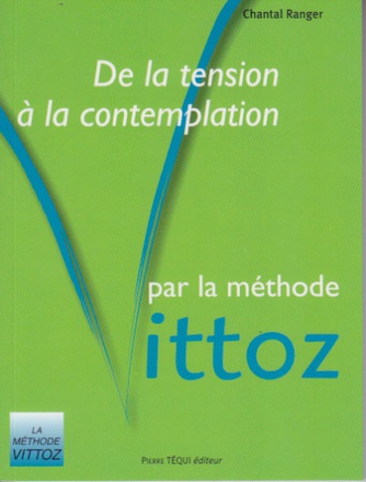 DE LA TENSION A LA CONTEMPLATION PAR LA METHODE VITTOZ