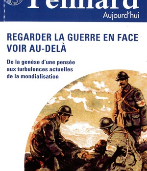 TEILHARD AUJOURD'HUI - T64 - N 64 - TEILHARD AUJOURD'HUI - DECEMBRE 2017 REGARDER LA GUERRE EN FACE