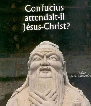CONFUCIUS ATTENDAIT-IL JESUS-CHRIST ?
