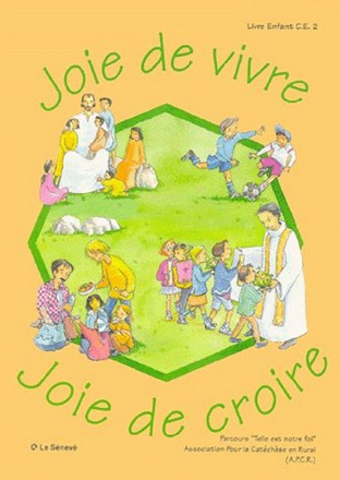 JOIE DE VIVRE, JOIE DE CROIRE - LIVRE ENFANT