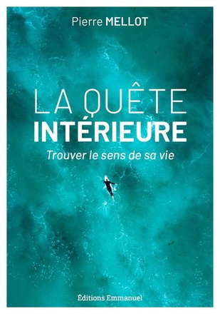 LA QUETE INTERIEURE - TROUVER LE SENS DE SA VIE