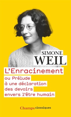 L'ENRACINEMENT OU PRELUDE A UNE DECLARATION DES DEVOIRS ENVERS L'ETRE HUMAIN