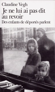 JE NE LUI AI PAS DIT AU REVOIR - DES ENFANTS DE DEPORTES PARLENT