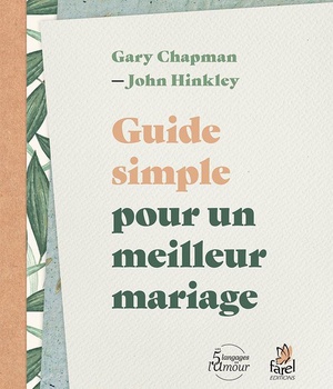 GUIDE SIMPLE POUR UN MEILLEUR MARIAGE