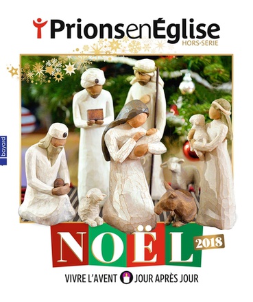 NOEL 2018 HORS SERIE PRIONS EN EGLISE - VIVRE L AVENT AU JOUR LE JOUR