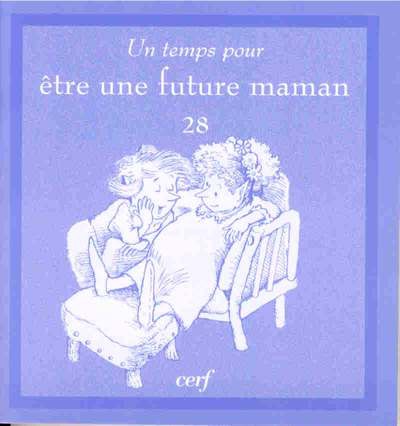 UN TEMPS POUR ETRE UNE FUTURE MAMAN