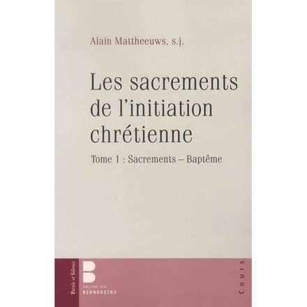 SACREMENTS DE L'INITIATION CHRETIENNE 1 - SACREMENTS, BAPTEME