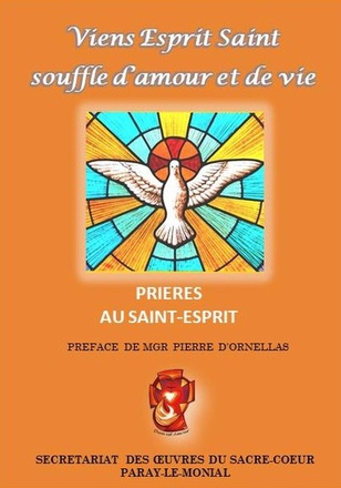 VIENS ESPRIT SAINT ! SOUFFLE DAMOUR ET DE VIE, PRIERES A L'ESPRIT SAINT - PRIERES AU SAINT-ESPRIT