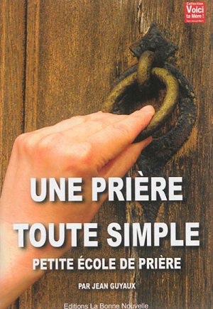 UNE PRIERE TOUTE SIMPLE