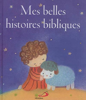 MES BELLES HISTOIRES BIBLIQUES