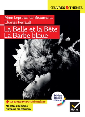 LA BELLE ET LA BETE, LA BARBE BLEUE - SUIVI D'UN GROUPEMENT THEMATIQUE MONSTRES HUMAINS, HUMAINS M