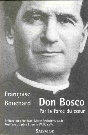 DON BOSCO : PAR LA FORCE DU COEUR