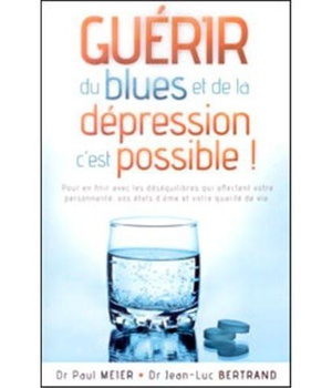 GUERIR DU BLUES ET DE LA DEPRESSION C'EST POSSIBLE