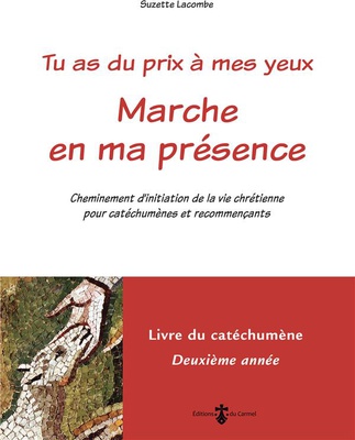 MARCHE EN MA PRESENCE - LIVRE CATECHUMENE 2E ANNEE (LIVRE ROUGE) - CHEMINEMENT D'INITIATION DE LA VI