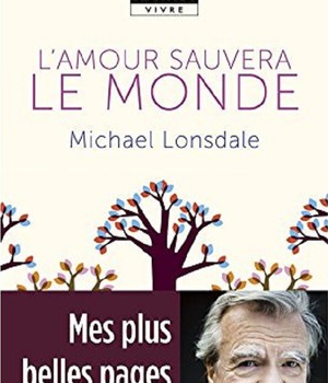 L'AMOUR SAUVERA LE MONDE - MES PLUS BELLES PAGES CHRETIENNES