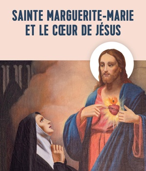 SAINTE MARGUERITE-MARIE ET LE COEUR DE JESUS