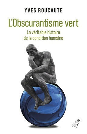 L'OBSCURANTISME VERT - LA VERITABLE HISTOIRE DE LACONDITION HUMAINE