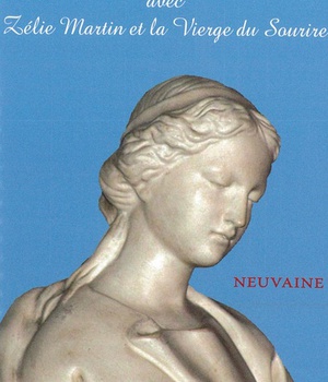 TRAVERSER LE CANCER AVEC ZELIE MARTIN ET LA VIERGE DU SOURIRE