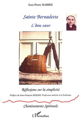 SAINTE BERNADETTE - L'AME S UR - REFLEXIONS SUR LA SIMPLICITE