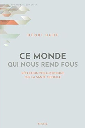 CE MONDE QUI NOUS REND FOUS REFLEXION PHILOSOPHIQUE SUR LA SANTE MENTALE